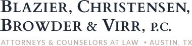 Blazier, Christensen, Browder & Virr, P.C. | Attorneys & Counselors at Law | Austin, TX